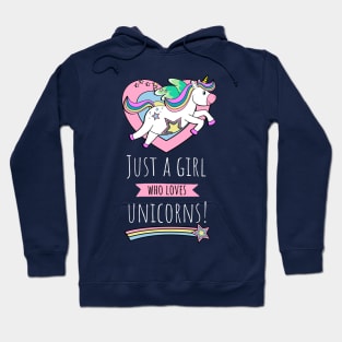 Just A Girl Who Loves Unicorns! Hoodie